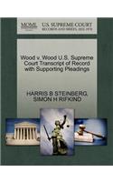 Wood V. Wood U.S. Supreme Court Transcript of Record with Supporting Pleadings