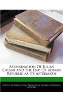 Assassination of Julius Caesar and the End of Roman Republic as Its Aftermath