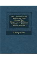 Der Cicerone: Eine Anleitung Zum Genuss Der Kunstwerke Italiens, Volume 2: Eine Anleitung Zum Genuss Der Kunstwerke Italiens, Volume 2