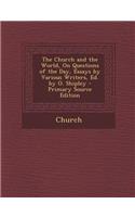 The Church and the World, on Questions of the Day, Essays by Various Writers, Ed. by O. Shipley