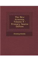 The New Armenia, Volume 9 - Primary Source Edition