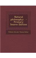 Natural Philosophy; - Primary Source Edition