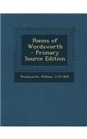 Poems of Wordsworth - Primary Source Edition