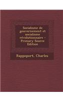 Socialisme de Gouvernement Et Socialisme Revolutionnaire - Primary Source Edition