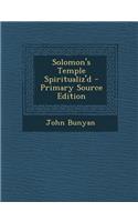 Solomon's Temple Spiritualiz'd - Primary Source Edition: (English)