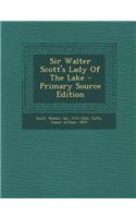 Sir Walter Scott's Lady of the Lake - Primary Source Edition