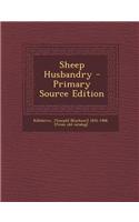 Sheep Husbandry - Primary Source Edition