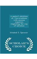 A Pastor's Sketches; Or, Conversations with Anxious Inquirers Respecting the Way of Salvation - Scholar's Choice Edition