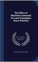 The Effect of Maritime Command On Land Campaigns Since Waterloo