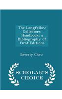 The Longfellow Collectors' Handbook; A Bibliography of First Editions - Scholar's Choice Edition