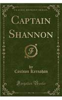 Captain Shannon (Classic Reprint)