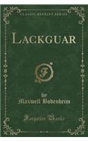 Lackguar (Classic Reprint)