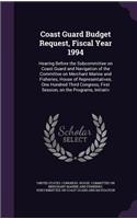 Coast Guard Budget Request, Fiscal Year 1994: Hearing Before the Subcommittee on Coast Guard and Navigation of the Committee on Merchant Marine and Fisheries, House of Representatives, One Hundr
