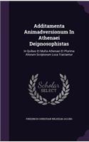 Additamenta Animadversionum In Athenaei Deipnosophistas