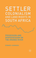 Settler Colonialism and Land Rights in South Africa
