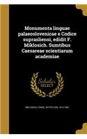 Monumenta linguae palaeoslovenicae e Codice suprasliensi, edidit F. Miklosich. Sumtibus Caesareae scientiarum academiae