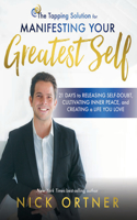 Tapping Solution for Manifesting Your Greatest Self: 21 Days to Releasing Self-Doubt, Cultivating Inner Peace, and Creating a Life Yo U Love