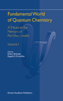 Fundamental World of Quantum Chemistry: A Tribute to the Memory of Per-Olov LOwdin