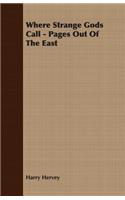 Where Strange Gods Call - Pages Out Of The East