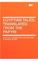 Egyptian Tales; Translated from the Papyri
