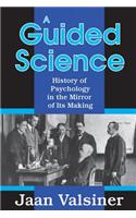 Guided Science: History of Psychology in the Mirror of Its Making