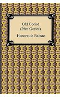 Old Goriot (Pere Goriot)