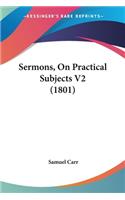 Sermons, On Practical Subjects V2 (1801)