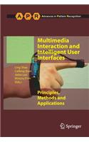 Multimedia Interaction and Intelligent User Interfaces: Principles, Methods and Applications