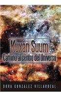 Kuxan Suum Camino Al Centro del Universo