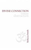 Divine Connection without Distraction: (English)