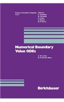 Numerical Boundary Value ODEs: Proceedings of an International Workshop, Vancouver, Canada, July 10–13, 1984(5 Progress in Scientific Computing)