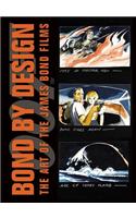 Bond by Design: The Art of the James Bond Films