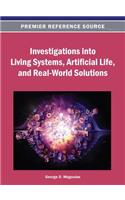 Investigations into Living Systems, Artificial Life, and Real-World Solutions