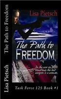 The Path to Freedom: Task Force 125 Book #1