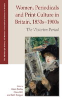 Women, Periodicals and Print Culture in Britain, 1830s-1900s