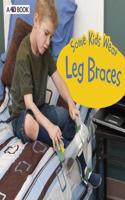 Some Kids Wear Leg Braces: (Understanding Differences)