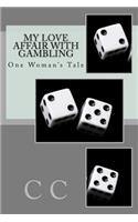 My Love Affair with Gambling: One Woman's Tale