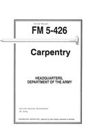 Field Manual FM 5-426 Carpentry