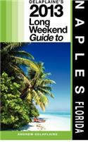 Delaplaine's 2013 Long Weekend Guide to Naples (Florida)