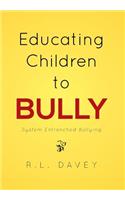 Educating Children to Bully