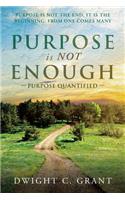 Purpose Is Not Enough