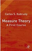 Measure Theory: A First Course