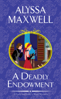A Deadly Endowment: (A Lady and Lady's Maid Mystery)