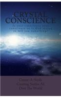 Crystal Conscience: Is your conscience your conscience or is God trying to tell you something?(English)
