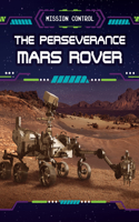 The Perseverance Mars Rover: (Mission Control)