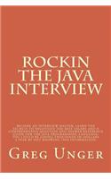 Rockin the Java Interview: Become an interview master, learn the secret to negotiating the best salary and a comprehensive question and answer reference guide for the java pro