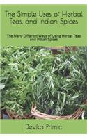 Simple Uses of Herbal Teas, and Indian Spices