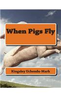 When Pigs Fly