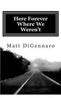 Here Forever Where We Weren't