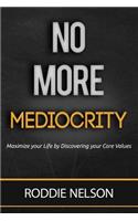 No More Mediocrity